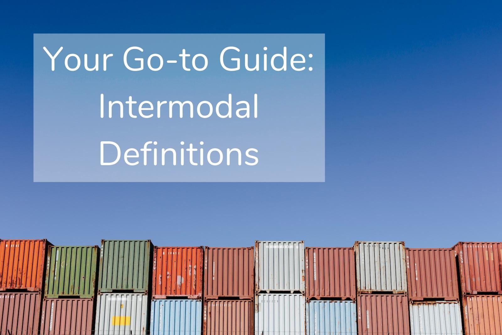 Intermodal Definition concept with stacks of containers against a blue sky